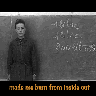 made me burn from inside out